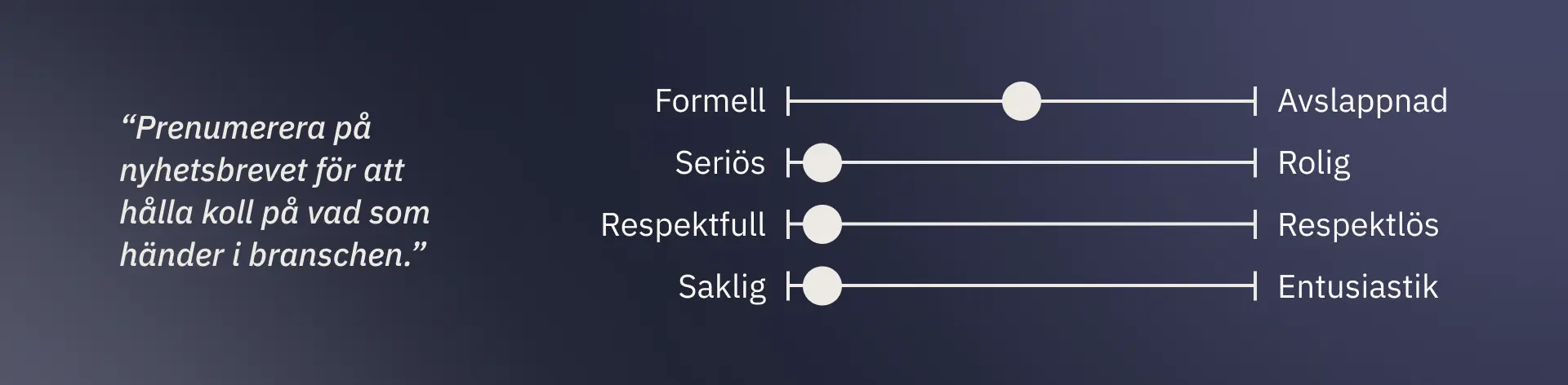 Exempeltext för att prenumerera på ett nyhetsbrev skrivet med en tonalitet som är ganska avslappnad, seriös, respektfull och saklig.